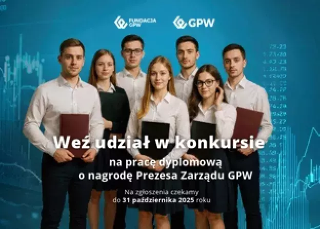 Konkurs na najlepszą pracę dyplomową o Nagrodę Prezesa Zarządu Giełdy Papierów Wartościowych w…